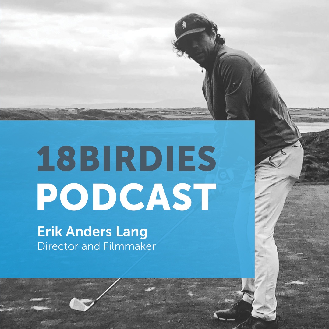18Birdies Podcast: Erik Anders Lang